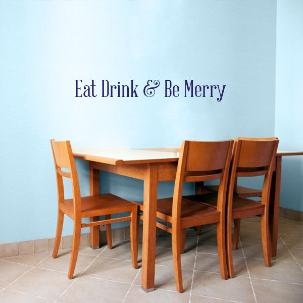 Eat Drink and Be Merry Wall Decal