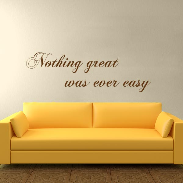 Nothing Great was Ever Easy Quote Wall Decal