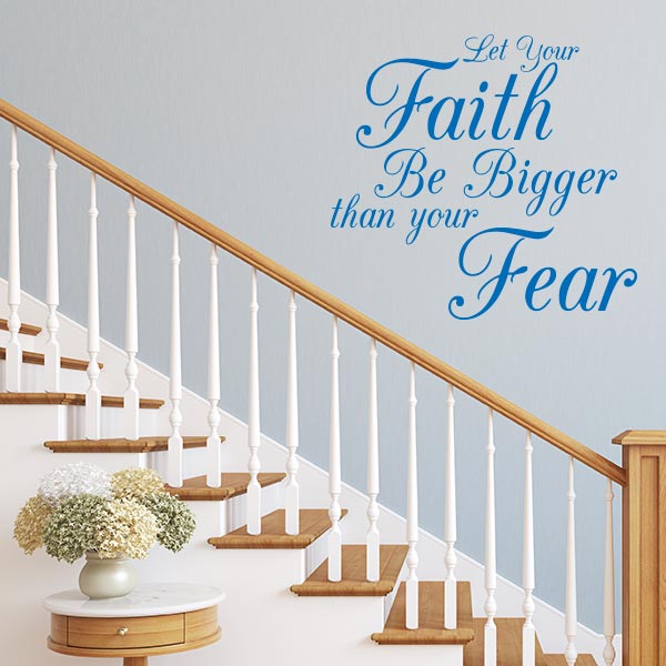 Faith Bigger than Fear Wall Decal