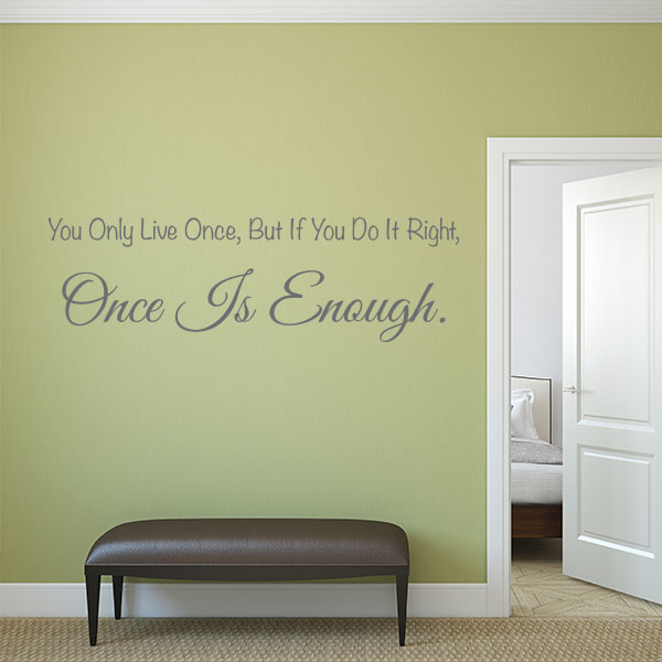 You Only Live Once Quote Wall Decal