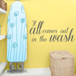 It All Comes Out In The Wash Quote Wall Decal